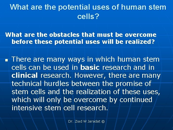 What are the potential uses of human stem cells? What are the obstacles that