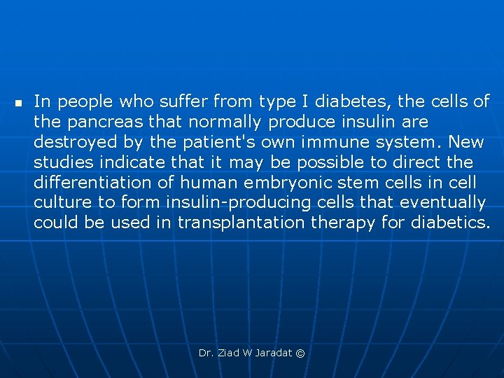 n In people who suffer from type I diabetes, the cells of the pancreas