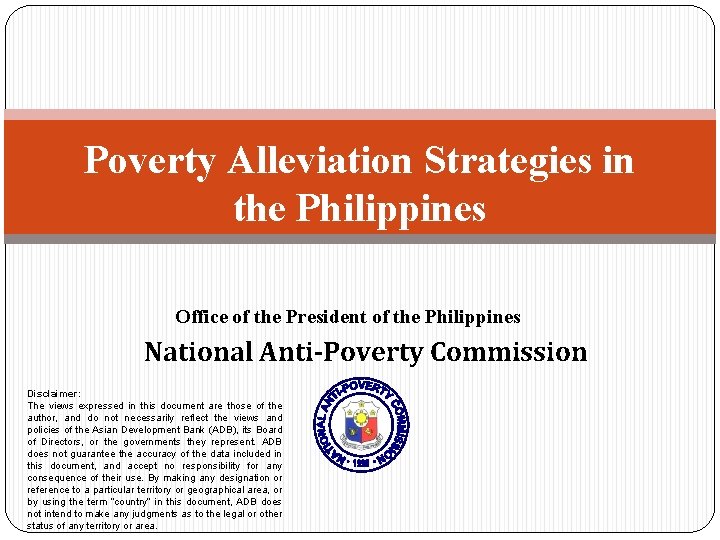 Poverty Alleviation Strategies in the Philippines Office of the President of the Philippines National