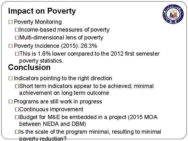 Impact on Poverty � Poverty Monitoring �Income-based measures of poverty �Multi-dimensional lens of poverty