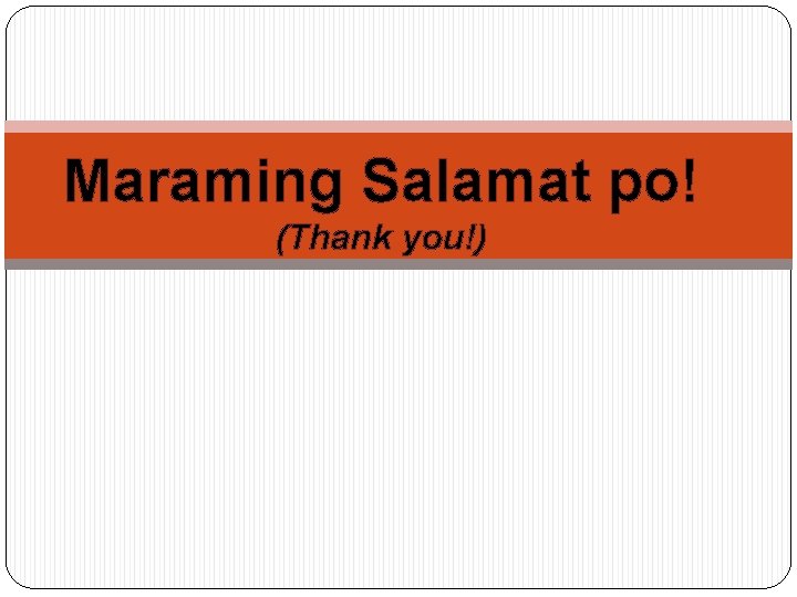 Maraming Salamat po! (Thank you!) 