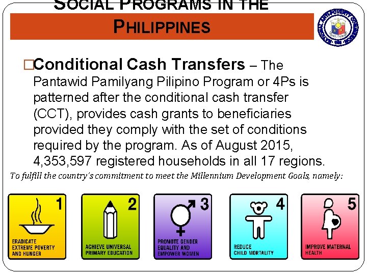 SOCIAL PROGRAMS IN THE PHILIPPINES �Conditional Cash Transfers – The Pantawid Pamilyang Pilipino Program