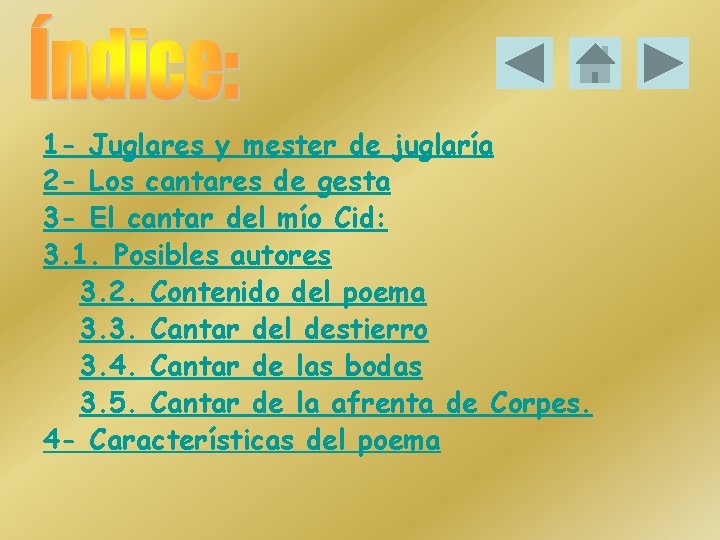 1 - Juglares y mester de juglaría 2 - Los cantares de gesta 3