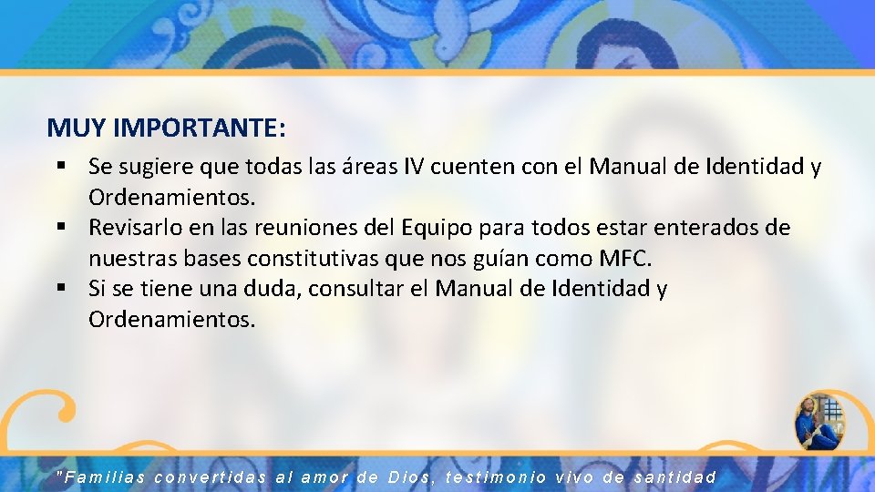 MUY IMPORTANTE: § Se sugiere que todas las áreas IV cuenten con el Manual