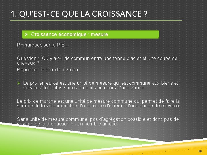 1. QU’EST-CE QUE LA CROISSANCE ? Ø Croissance économique : mesure Remarques sur le