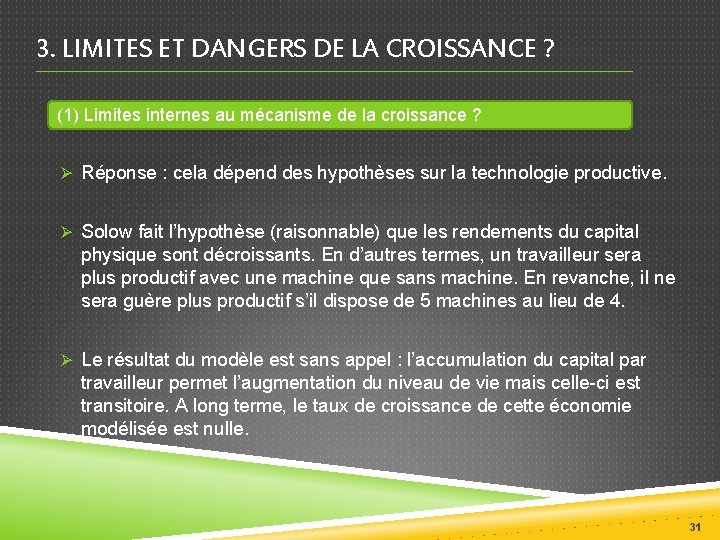 3. LIMITES ET DANGERS DE LA CROISSANCE ? (1) Limites internes au mécanisme de