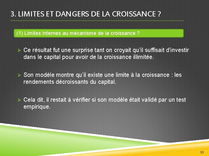 3. LIMITES ET DANGERS DE LA CROISSANCE ? (1) Limites internes au mécanisme de