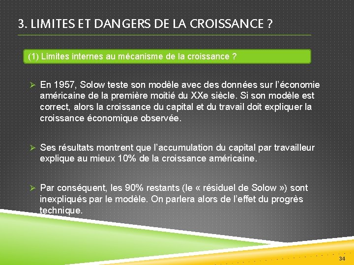 3. LIMITES ET DANGERS DE LA CROISSANCE ? (1) Limites internes au mécanisme de