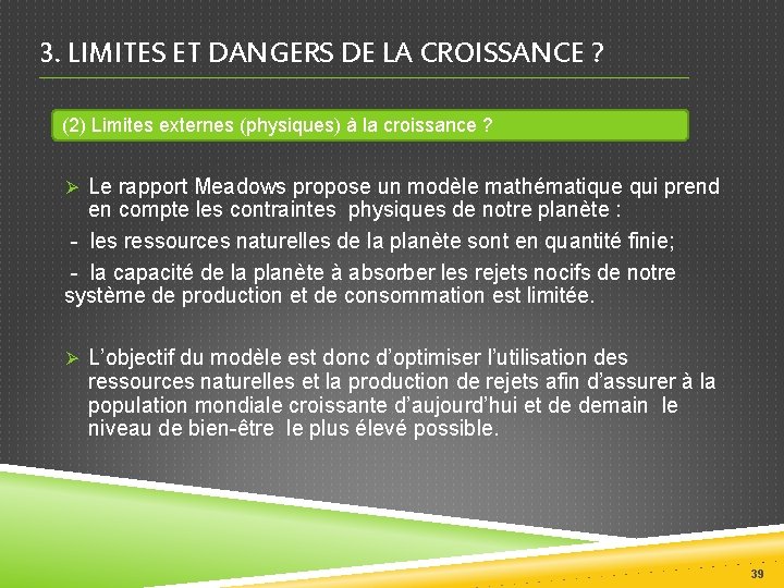 3. LIMITES ET DANGERS DE LA CROISSANCE ? (2) Limites externes (physiques) à la