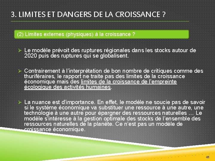 3. LIMITES ET DANGERS DE LA CROISSANCE ? (2) Limites externes (physiques) à la