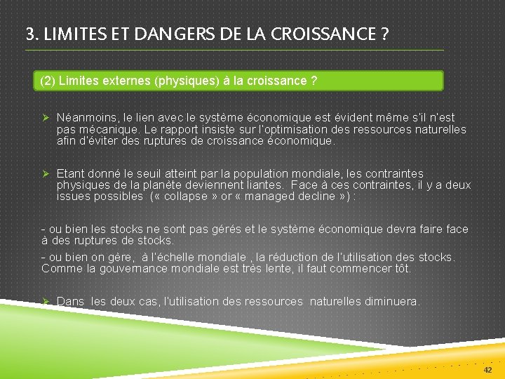 3. LIMITES ET DANGERS DE LA CROISSANCE ? (2) Limites externes (physiques) à la