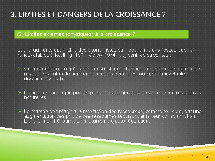 3. LIMITES ET DANGERS DE LA CROISSANCE ? (2) Limites externes (physiques) à la