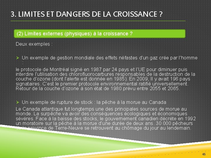 3. LIMITES ET DANGERS DE LA CROISSANCE ? (2) Limites externes (physiques) à la