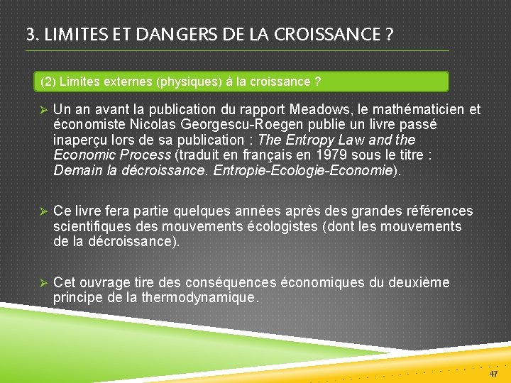 3. LIMITES ET DANGERS DE LA CROISSANCE ? (2) Limites externes (physiques) à la