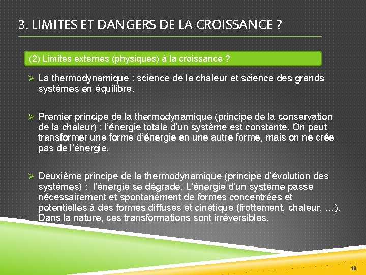 3. LIMITES ET DANGERS DE LA CROISSANCE ? (2) Limites externes (physiques) à la