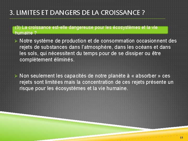 3. LIMITES ET DANGERS DE LA CROISSANCE ? (3) La croissance est-elle dangereuse pour