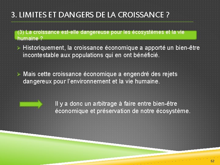 3. LIMITES ET DANGERS DE LA CROISSANCE ? (3) La croissance est-elle dangereuse pour