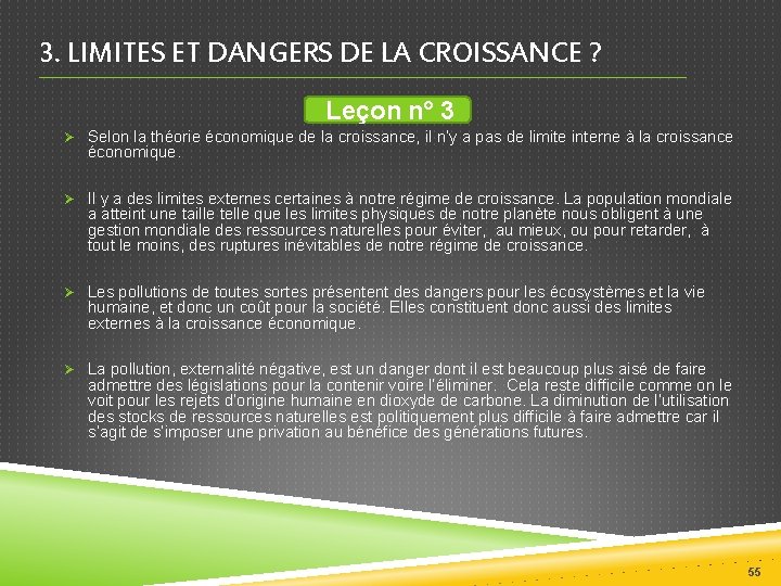 3. LIMITES ET DANGERS DE LA CROISSANCE ? Leçon n° 3 Ø Selon la