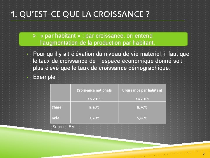 1. QU’EST-CE QUE LA CROISSANCE ? Ø « par habitant » : par croissance,