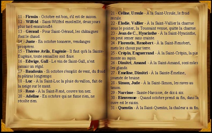 11 - Firmin - Octobre est bon, s'il est de saison. 12 - Wilfrid