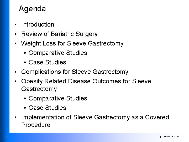 Agenda • Introduction • Review of Bariatric Surgery • Weight Loss for Sleeve Gastrectomy