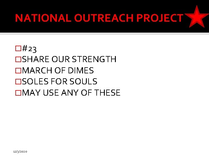 NATIONAL OUTREACH PROJECT �#23 �SHARE OUR STRENGTH �MARCH OF DIMES �SOLES FOR SOULS �MAY