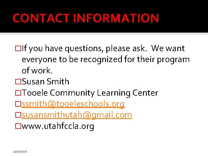 CONTACT INFORMATION �If you have questions, please ask. We want everyone to be recognized