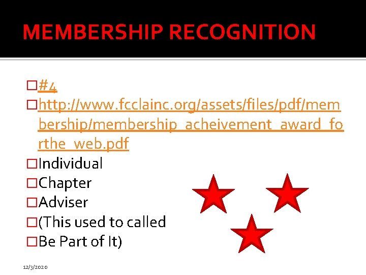 MEMBERSHIP RECOGNITION �#4 �http: //www. fcclainc. org/assets/files/pdf/mem bership/membership_acheivement_award_fo rthe_web. pdf �Individual �Chapter �Adviser �(This