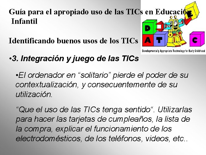 Guía para el apropiado uso de las TICs en Educación Infantil Identificando buenos usos