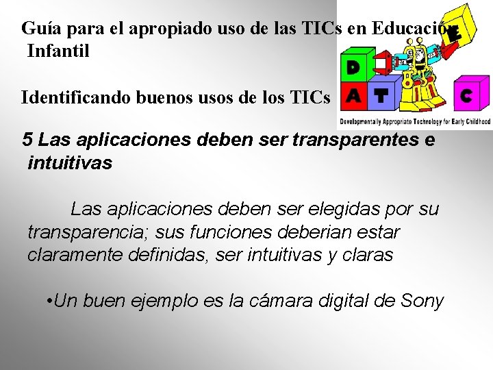 Guía para el apropiado uso de las TICs en Educación Infantil Identificando buenos usos