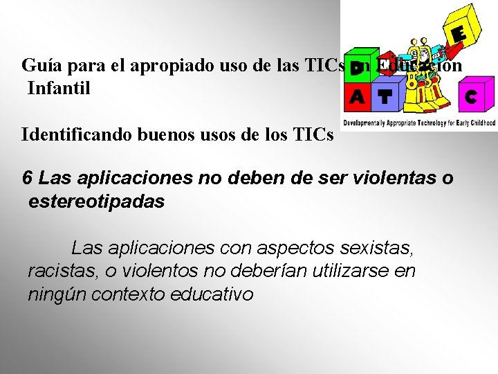 Guía para el apropiado uso de las TICs en Educación Infantil Identificando buenos usos