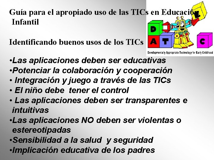 Guía para el apropiado uso de las TICs en Educación Infantil Identificando buenos usos