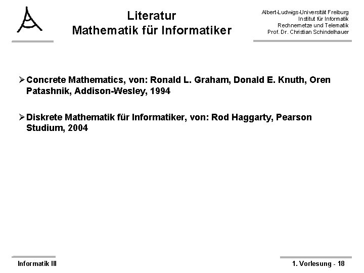 Literatur Mathematik für Informatiker Albert-Ludwigs-Universität Freiburg Institut für Informatik Rechnernetze und Telematik Prof. Dr.