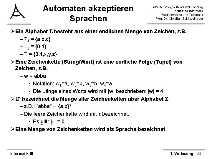 Automaten akzeptieren Sprachen Albert-Ludwigs-Universität Freiburg Institut für Informatik Rechnernetze und Telematik Prof. Dr. Christian
