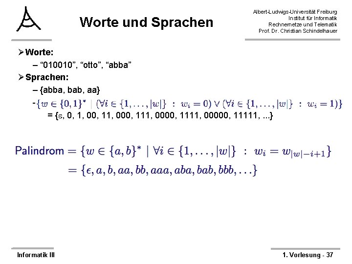 Worte und Sprachen Albert-Ludwigs-Universität Freiburg Institut für Informatik Rechnernetze und Telematik Prof. Dr. Christian