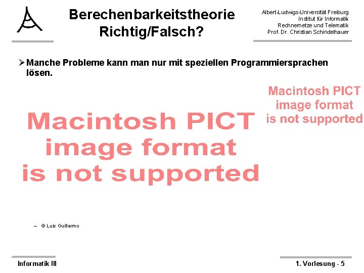 Berechenbarkeitstheorie Richtig/Falsch? Albert-Ludwigs-Universität Freiburg Institut für Informatik Rechnernetze und Telematik Prof. Dr. Christian Schindelhauer