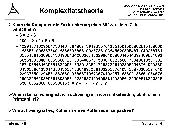 Komplexitätstheorie Albert-Ludwigs-Universität Freiburg Institut für Informatik Rechnernetze und Telematik Prof. Dr. Christian Schindelhauer ØKann