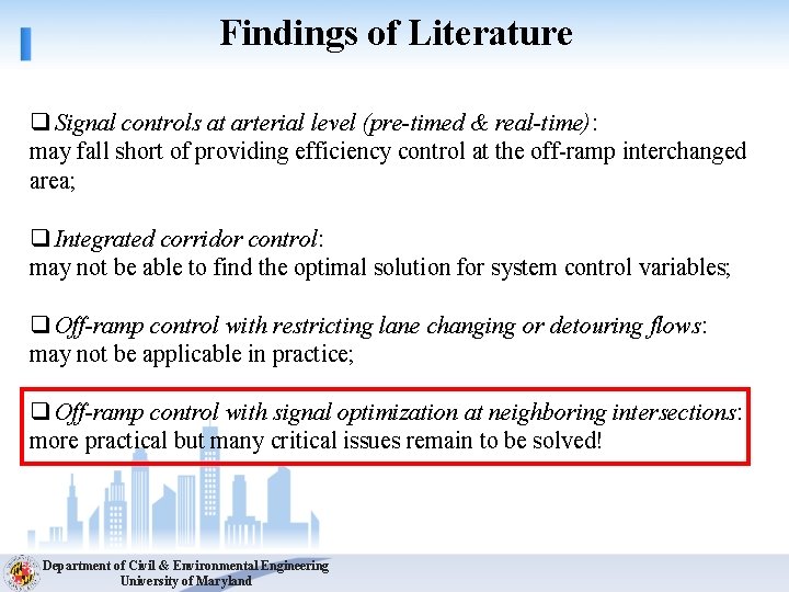 Findings of Literature q Signal controls at arterial level (pre-timed & real-time): may fall