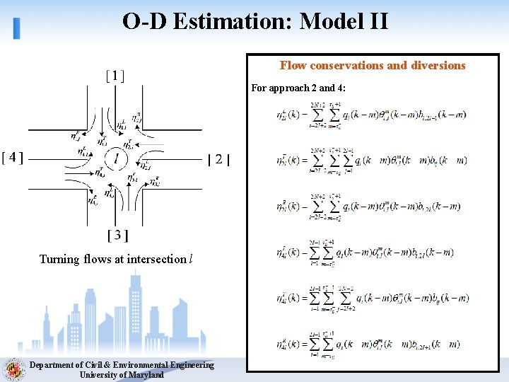 O-D Estimation: Model II Flow conservations and diversions 3: For approach 21 and 4: