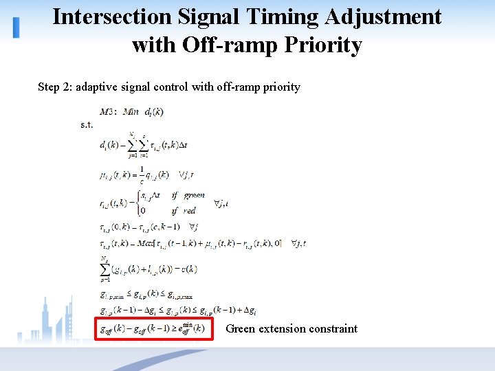 Intersection Signal Timing Adjustment with Off-ramp Priority Step 2: adaptive signal control with off-ramp