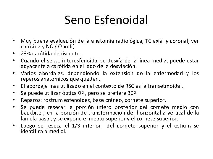 Seno Esfenoidal • Muy buena evaluación de la anatomía radiológica, TC axial y coronal, Seno Esfenoidal • Muy buena evaluación de la anatomía radiológica, TC axial y coronal,