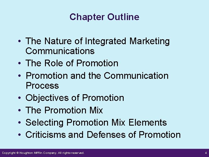 Chapter Outline • The Nature of Integrated Marketing Communications • The Role of Promotion