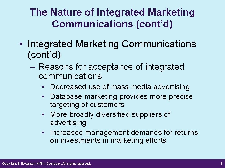 The Nature of Integrated Marketing Communications (cont’d) • Integrated Marketing Communications (cont’d) – Reasons