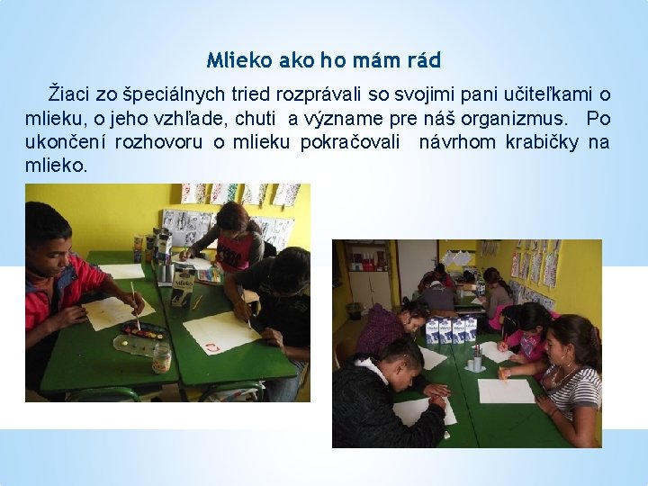 Mlieko ako ho mám rád Žiaci zo špeciálnych tried rozprávali so svojimi pani učiteľkami