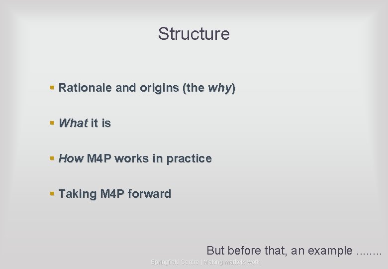 Structure § Rationale and origins (the why) § What it is § How M