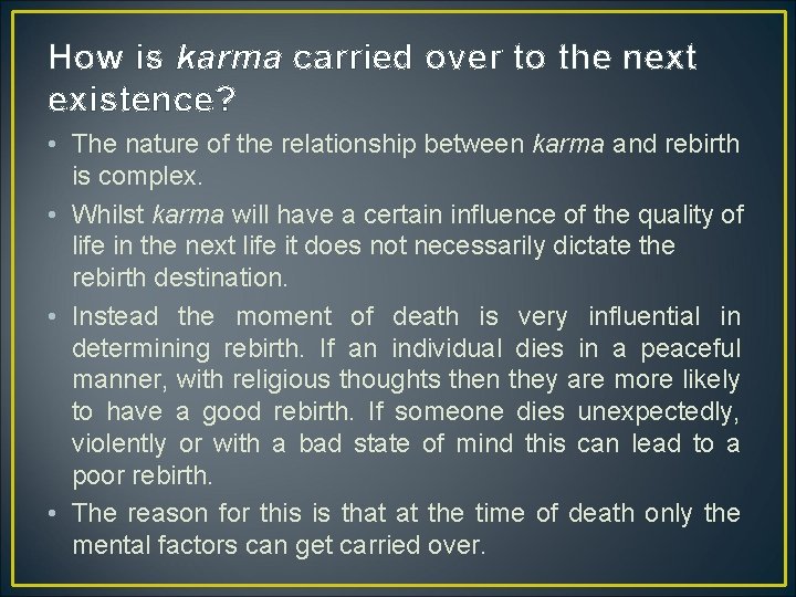 How is karma carried over to the next existence? • The nature of the