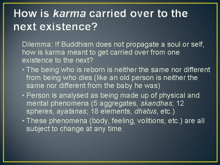 How is karma carried over to the next existence? Dilemma: If Buddhism does not