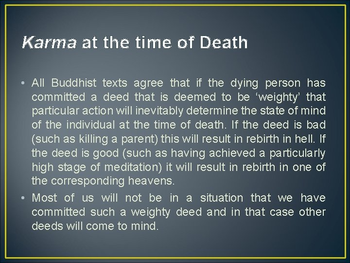 Karma at the time of Death • All Buddhist texts agree that if the
