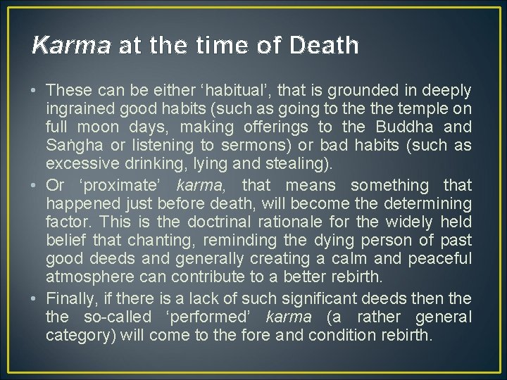 Karma at the time of Death • These can be either ‘habitual’, that is