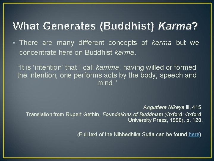 What Generates (Buddhist) Karma? • There are many different concepts of karma but we